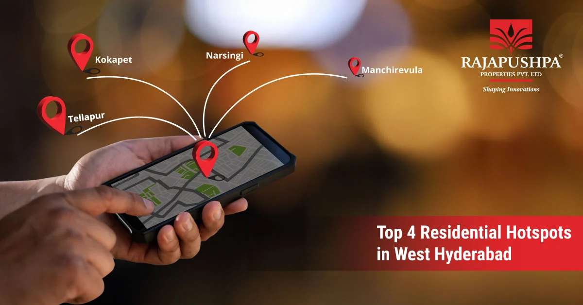 Top 4 residential hotspots in West Hyderabad
